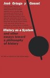 History as a System and Other Essays Toward a Philosophy of History