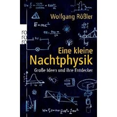 Eine kleine Nachtphysik: Gro�e Ideen und ihre Entdecker