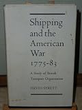 Shipping and the American War, 1775-83 : a study of British transport organization