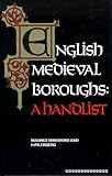 English medieval boroughs : a hand-list