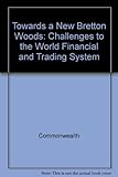 Towards a new Bretton Woods : challenges for the world financial and trading system