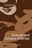 Granular And Complex Materials (World Scientific Lecture Notes in Complex Systems) (World Scientific Leture Notes in Complex Systems)