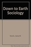 Down to earth sociology : introductory readings