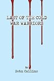 Last of the Cold War warriors