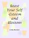 Boost Your Self-esteem and Blossom