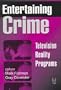 Entertaining Crime: Television Reality Programs (Social Problems and Social Issues)