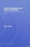 Urban Complexity and Spatial Strategies: Towards a Relational Planning for Our Times (RTPI Library): Towards a Relational Planning for Our Times (RTPI Library Series)