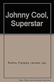 Johnny Cool, superstar