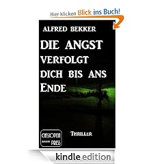 Die Angst verfolgt dich bis ans Ende (Thriller)