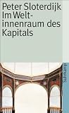 Im Weltinnenraum des Kapitals: F�r eine philosophische Theorie der Globalisierung (suhrkamp taschenbuch) - Peter Sloterdijk
