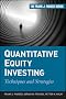 Quantitative Equity Investing: Techniques and Strategies (Frank J. Fabozzi Series)