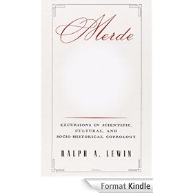 Merde: Excursions in Scientific, Cultural, and Socio-Historical Coprology