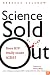 Science Sold Out: Does HIV Really Cause AIDS?