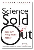 Science Sold Out: Does HIV Really Cause AIDS?