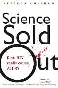 Science Sold Out: Does HIV Really Cause AIDS?