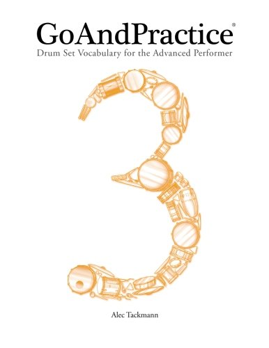 GoAndPractice: Drum Set Vocabulary for the Advanced Performer (Volume 3)