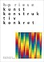 Kunst: Konstruktiv / Konkret: Gesellschaftliche Utopien der Moderne