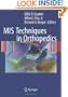 MIS Techniques in Orthopedics