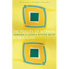 The Fidelity of Betrayal: Towards a Church Beyond Belief