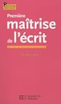 Premi�re ma�trise de l'�crit : CP, CE...