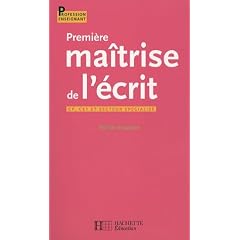 Premi�re ma�trise de l'�crit : CP, CE1 et secteur sp�cialis�