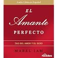 El amante perfecto The Perfect Lover (Spanish Edition) by Mabel Iam
