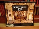 Produkt-Bild: Die sch&ouml;nsten Bibliotheken der Welt 2006 - Wandkalender