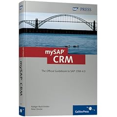 mySAP CRM. The Official Guidebook to SAP CRM 4.0.: The Official Guide to SAP CRM Release 4.0 (SAP Press) (Gebundene Ausgabe)