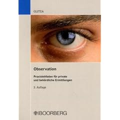 Observation: Praxisleitfaden f�r private und beh�rdliche Ermittlungen
