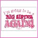 I'm going to be a Big Sister AGAIN Iron-On Decal Image