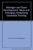 Manager and team development : ideas and principles underlying Coverdale training