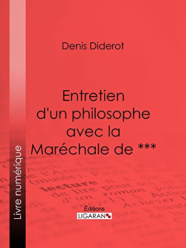 Entretien d'un philosophe avec la Maréchale de *** (French Edition)
