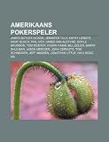 Amerikaans pokerspeler: James Butler Hickok, Jennifer Tilly, Kathy Liebert, Andy Bloch, Phil Ivey, James Van Alstyne, Doyle Brunson, Tom McEvoy (Dutch Edition)
