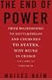 The End of Power: From Boardrooms to Battlefields and Churches to States, Why Being In Charge Isn't What It Used to Be