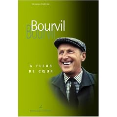 Bourvil : A fleur de coeur