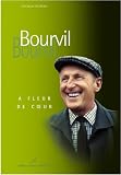Bourvil : A fleur de coeur