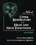 Atlas of Upper Respiratory and Head and Neck Infections, 2nd Ed