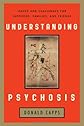Understanding Psychosis: Issues, Treatments, and Challenges for Sufferers and Their Families