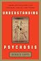 Understanding Psychosis: Issues, Treatments, and Challenges for Sufferers and Their Families