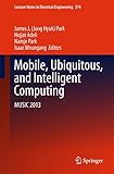 Mobile, ubiquitous, and intelligent computing : MUSIC 2013