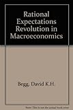 The rational expectations revolution in macroeconomics : theories and evidence