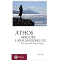 Athos - Berg der Herausforderung: Mein spiritueller Weg als Pilger