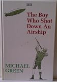 The boy who shot down an airship : the first past of an autobiography