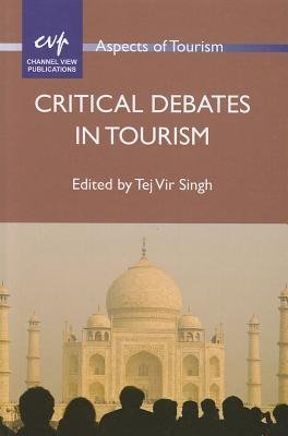 [(Critical Debates in Tourism )] [Author: Tej Vir Singh] [Aug-2012]