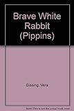 The brave white rabbit