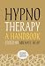 Hypnotherapy: A handbook (Psychotherapy Handbooks)