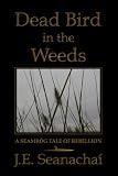 Image of Dead Bird in the Weeds: A Seamróg Tale of Rebellion
