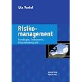 Risikomanagement: Grundlagen - Instrumente - Unternehmenspraxis