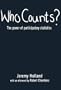 Who Counts?: The Power of Participatory Statistics