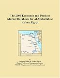 The 2006 Economic and Product Market Databook for Al-Mahallah al Kubra, Egypt